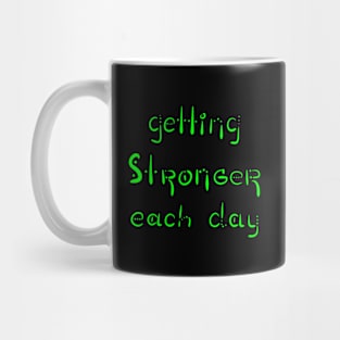 Getting Stronger each day, Fitness Daily Life, Motivational Artwork, Versecism Art Mug